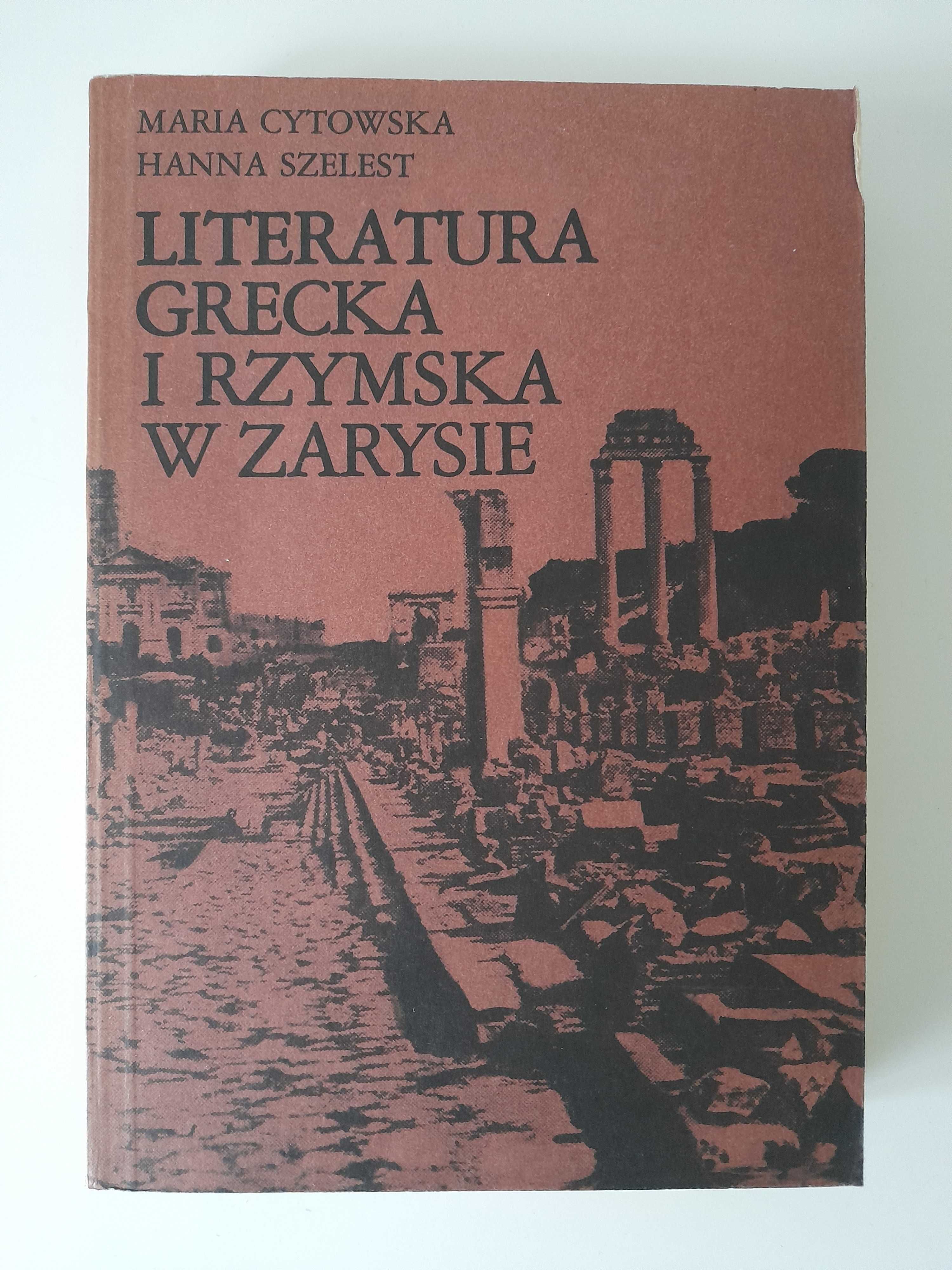 Literatura grecka i rzymska w zarysie Maria Cytowska, Hanna Szelest