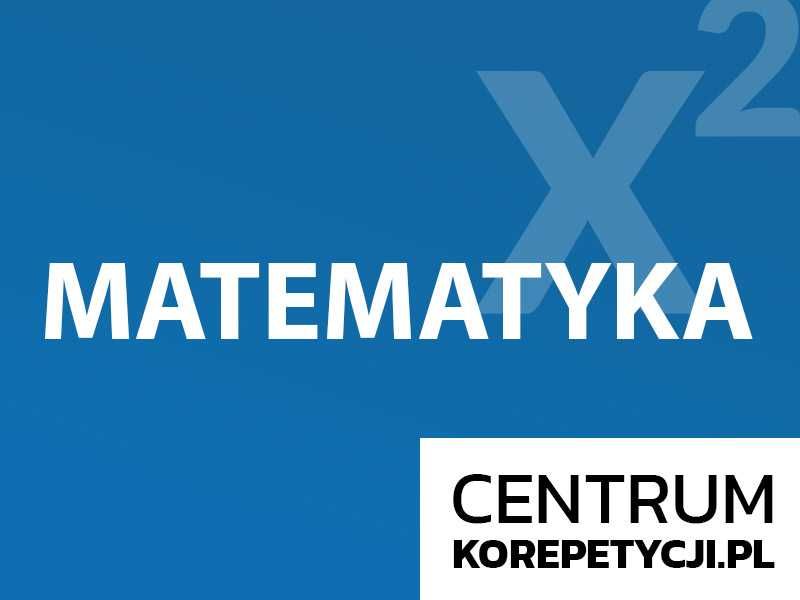 Matematyka z DOJAZDEM lub ONLINE