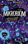 Mikrobiom. Najmniejsze Organizmy, Które Rządzą Światem Ed Yong