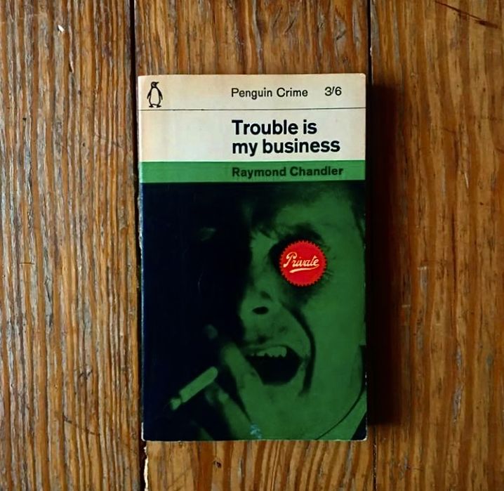 Raymond Chandler - Trouble is my Business