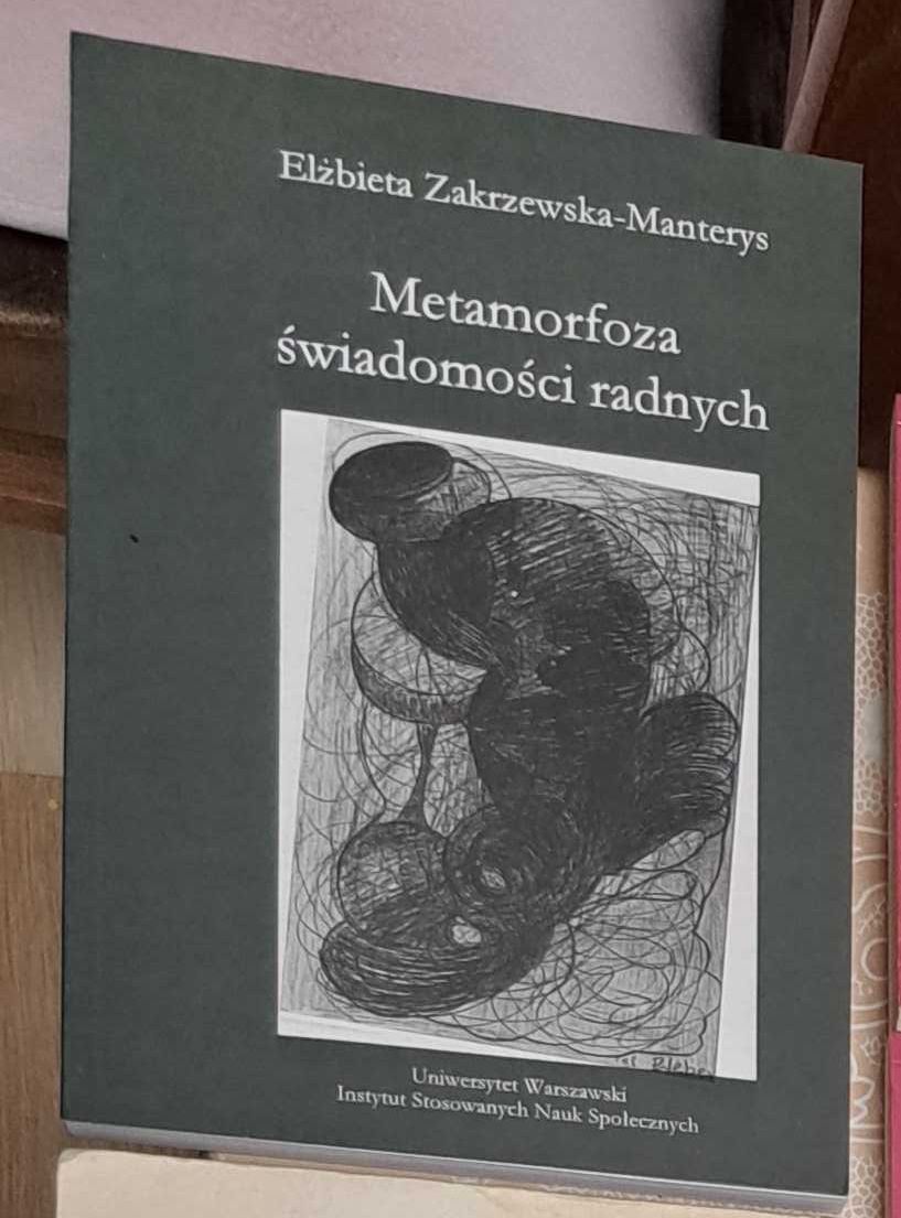 Metamorfoza świadomości radnych Zakrzewska-Manterys UNIKAT