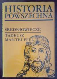 Historia powszechna. Średniowiecze - Tadeusz Manteuffel