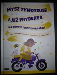 Mysz Tymoteusz i jeż Fryderyk. Na tropie złodziei obrazów