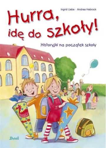 Hurra, idę do szkoły! - Ingrid Uebe, Agata Janiszewska