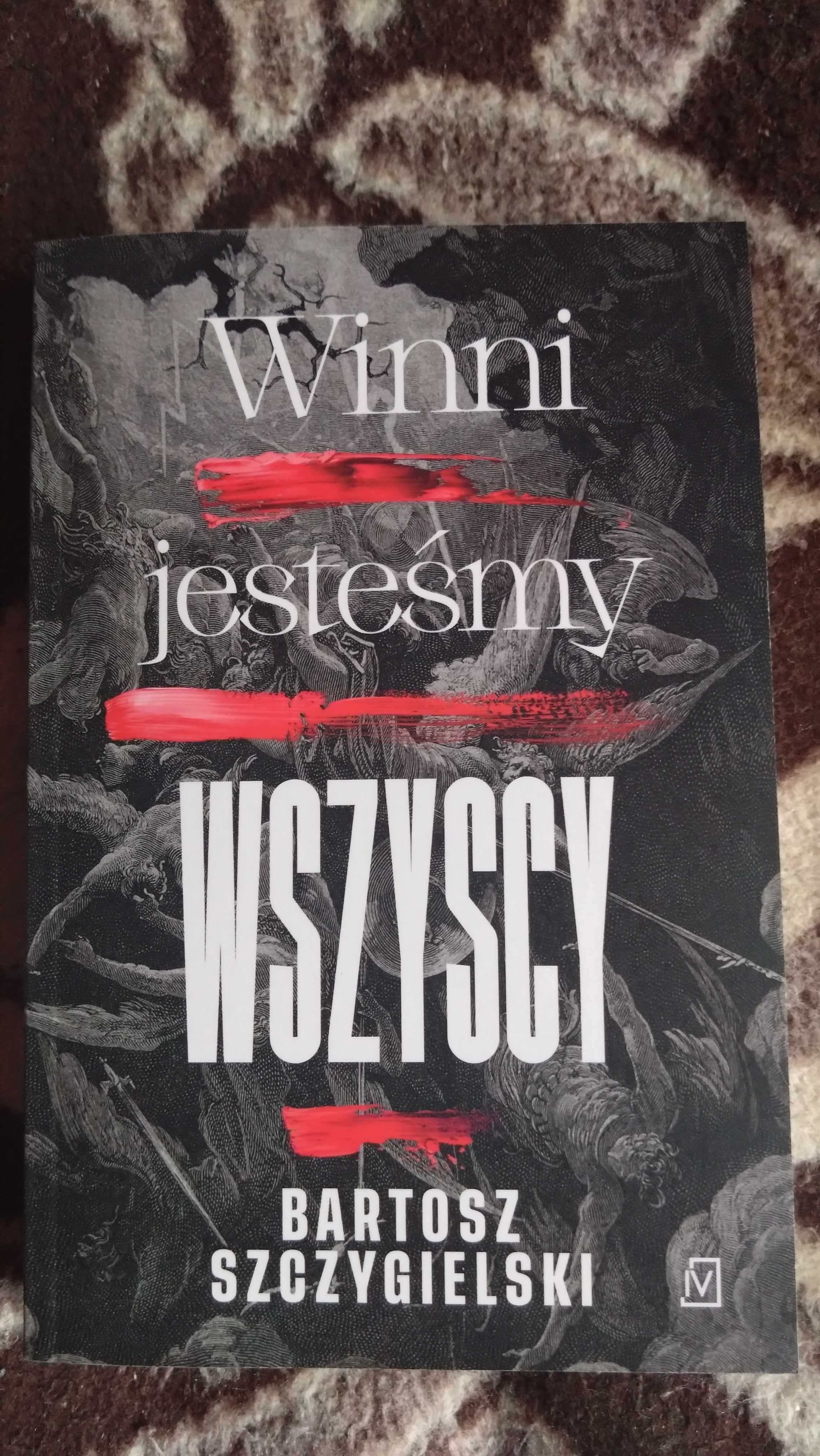 Bartosz Szczygielski - Winni jesteśmy wszyscy