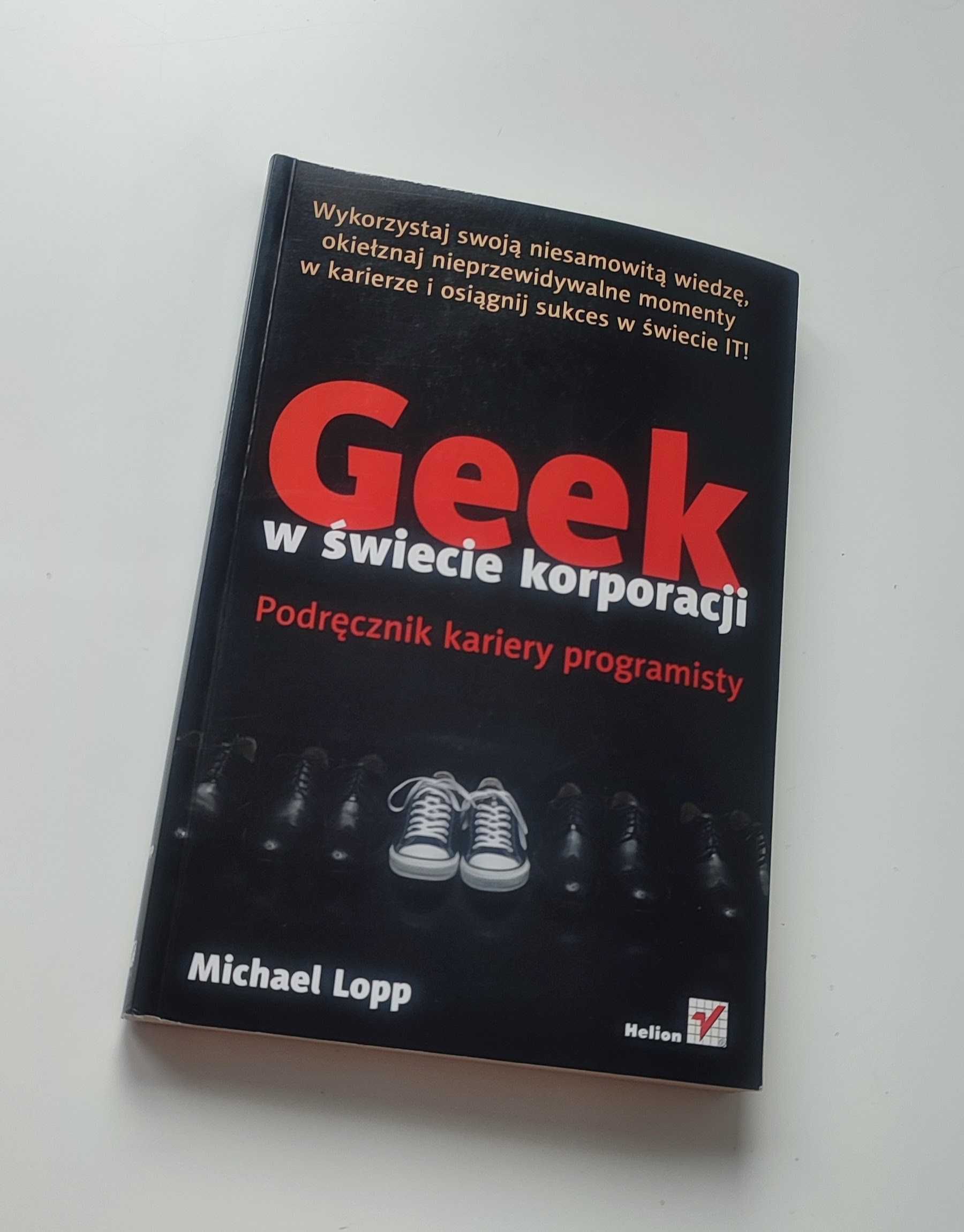 Geek w świecie korporacji. Podręcznik kariery programisty - Helion