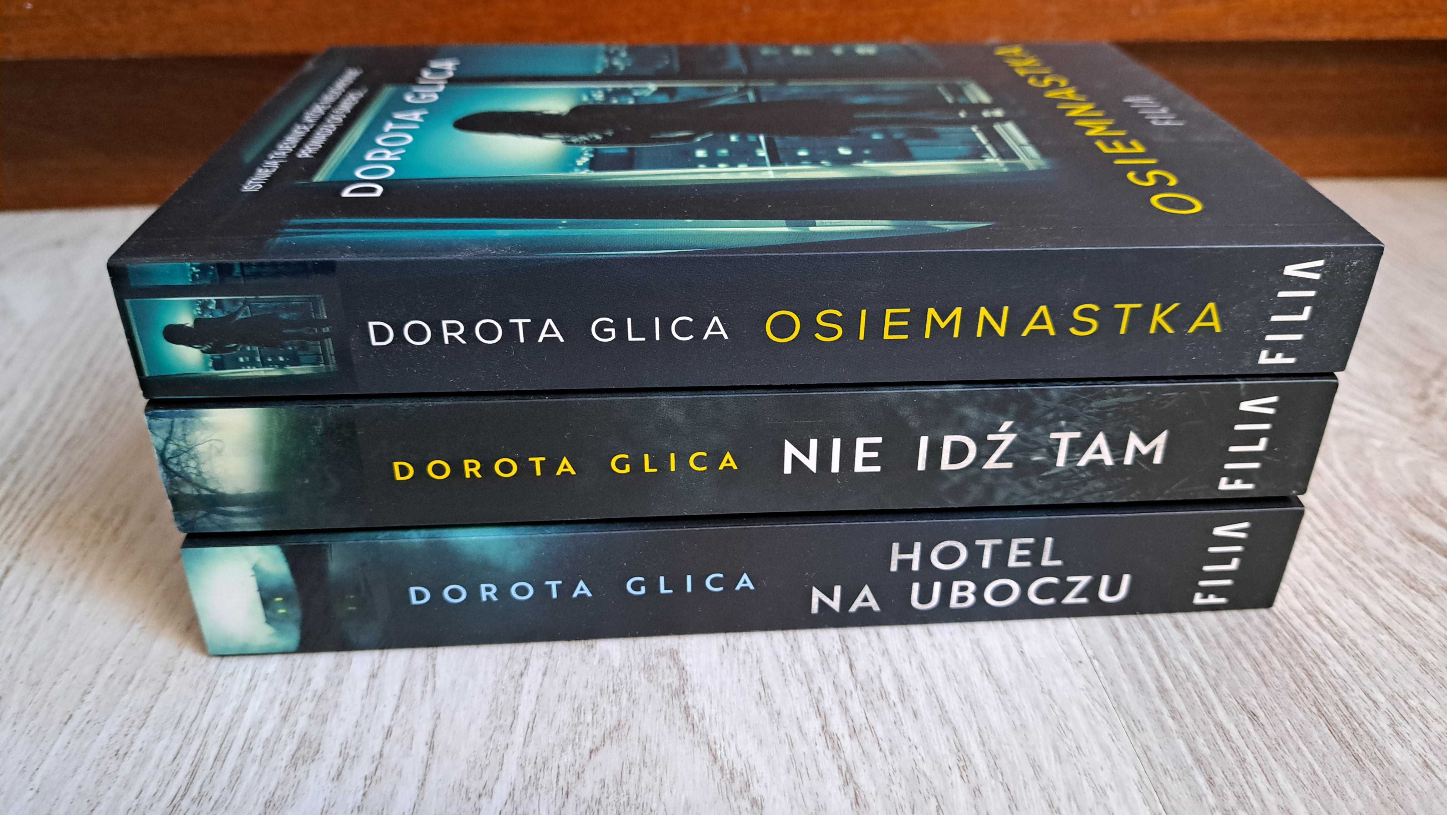 3x Dorota Glica Nie idź tam + Osiemnastka + Hotel na uboczu       nowe