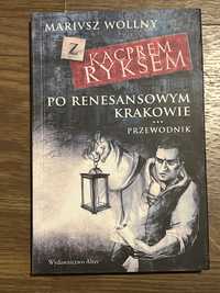 Mariusz Wollny - Z Kacprem Ryksem po renesansowym Krakowie