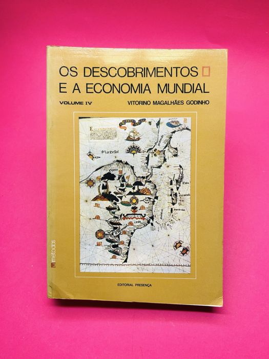 OS DESCOBRIMENTOS E A ECONOMIA MUNDIAL. VITORINO MAGALHÃES GODINHO