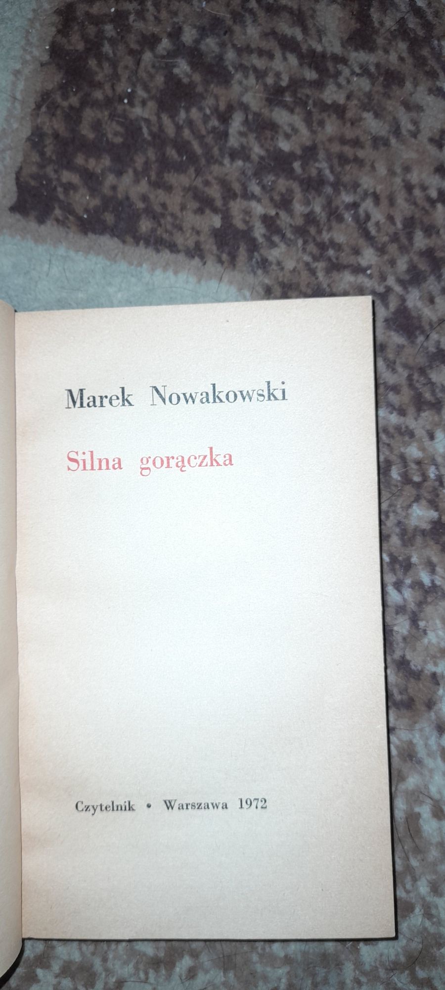 Silna gorączka - Marek Nowakowski Wyd II 1972 Czytelnik