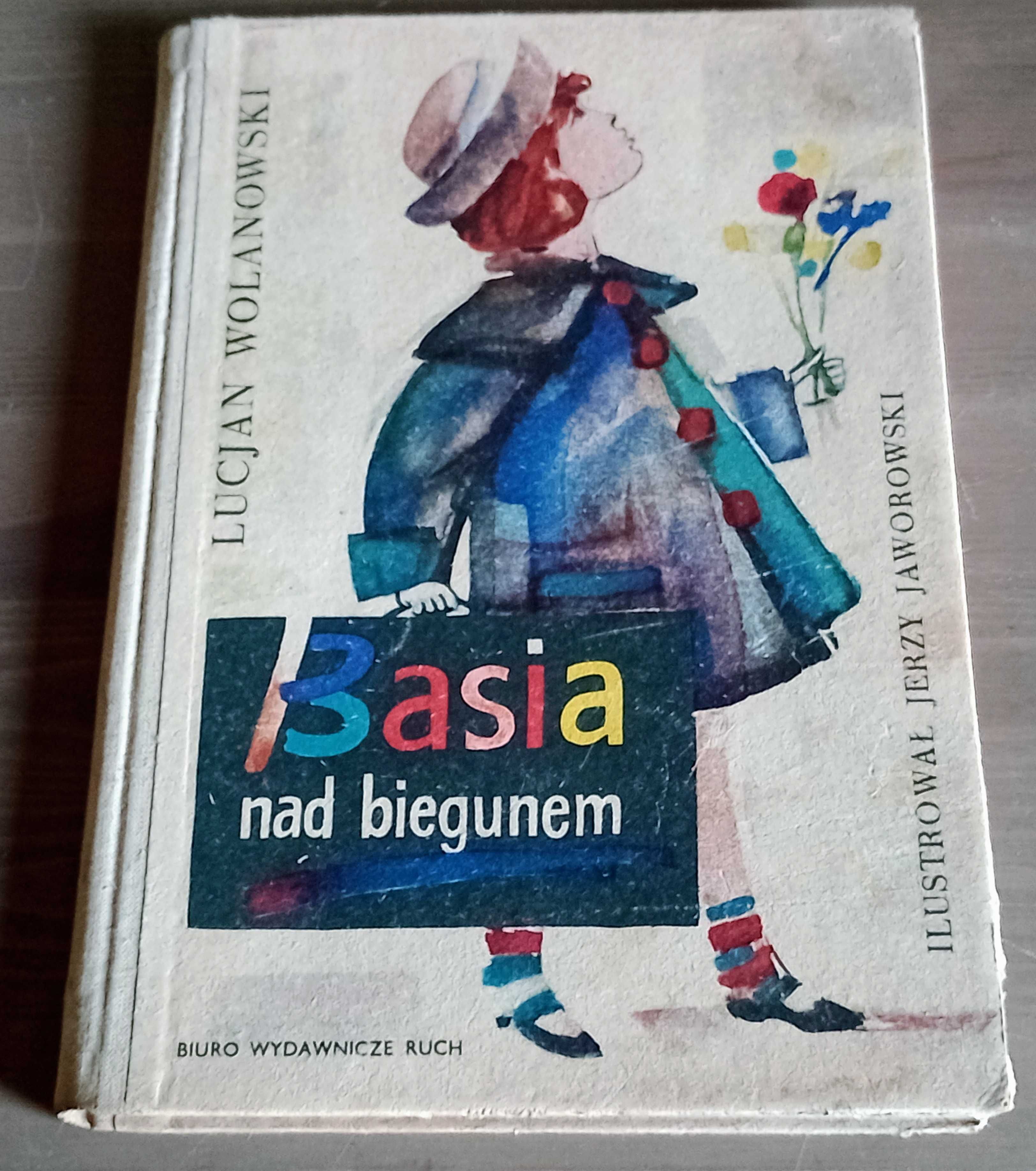 Lucjan Wolanowski Basia nad Biegunem 1964 wyd.I