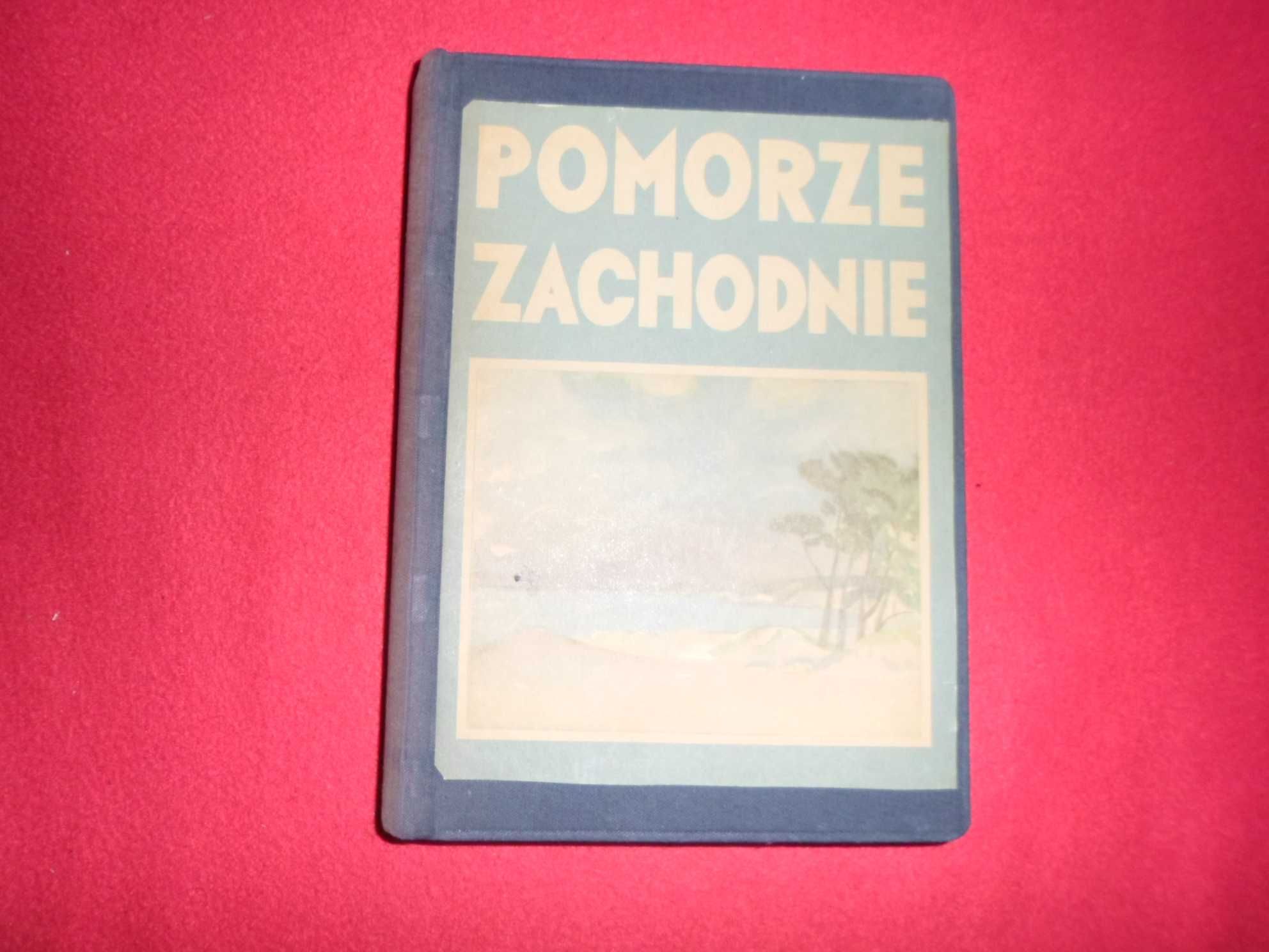 Pomorze Zachodnie Część Pierwsza [Ziemie Staropolski Tom II Cz.1] 1949