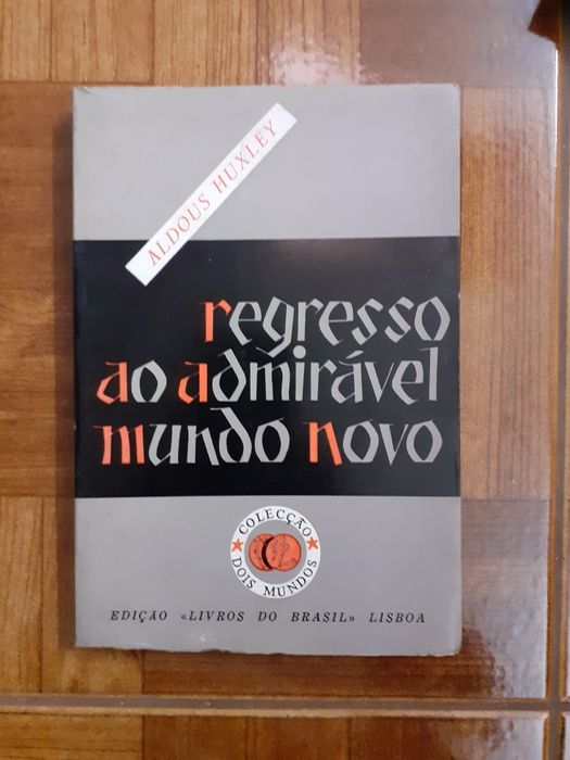 Aldous Huxley, Regresso ao admirável mundo novo