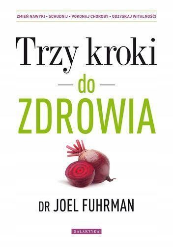 Trzy Kroki Do Zdrowia, Joel Fuhrman