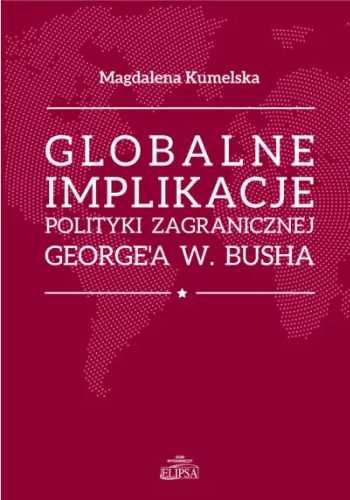 Globalne implikacje polityki zagranicznej. - Magdalena Kumelska