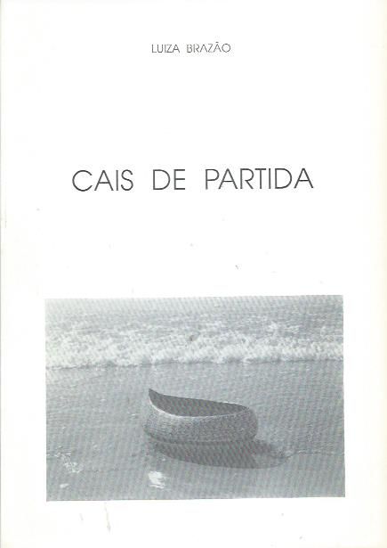 Cais de partida_Luiza Brazão_Edição de Autor