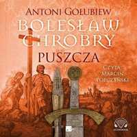 Bolesław Chrobry. Puszcza Audiobook