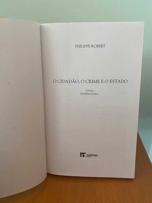 O Cidadão, o Crime e o Estado - Philippe Robert