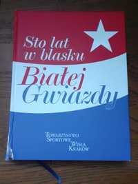 Książka Sto lat w blasku Białej Gwiazdy Wisła Kraków