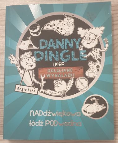 Sprzedam książkę Danny Dingle i jego odleciane wynalazki