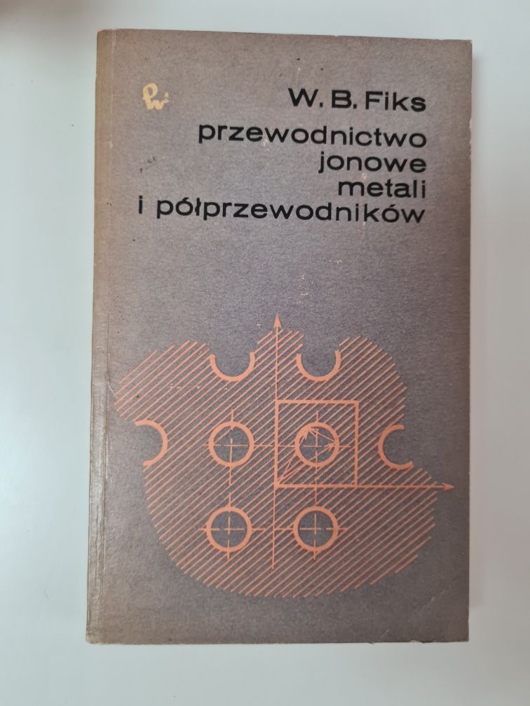 Przewodnictwo jonowe metali i półprzewodników - W. B. Fiks
