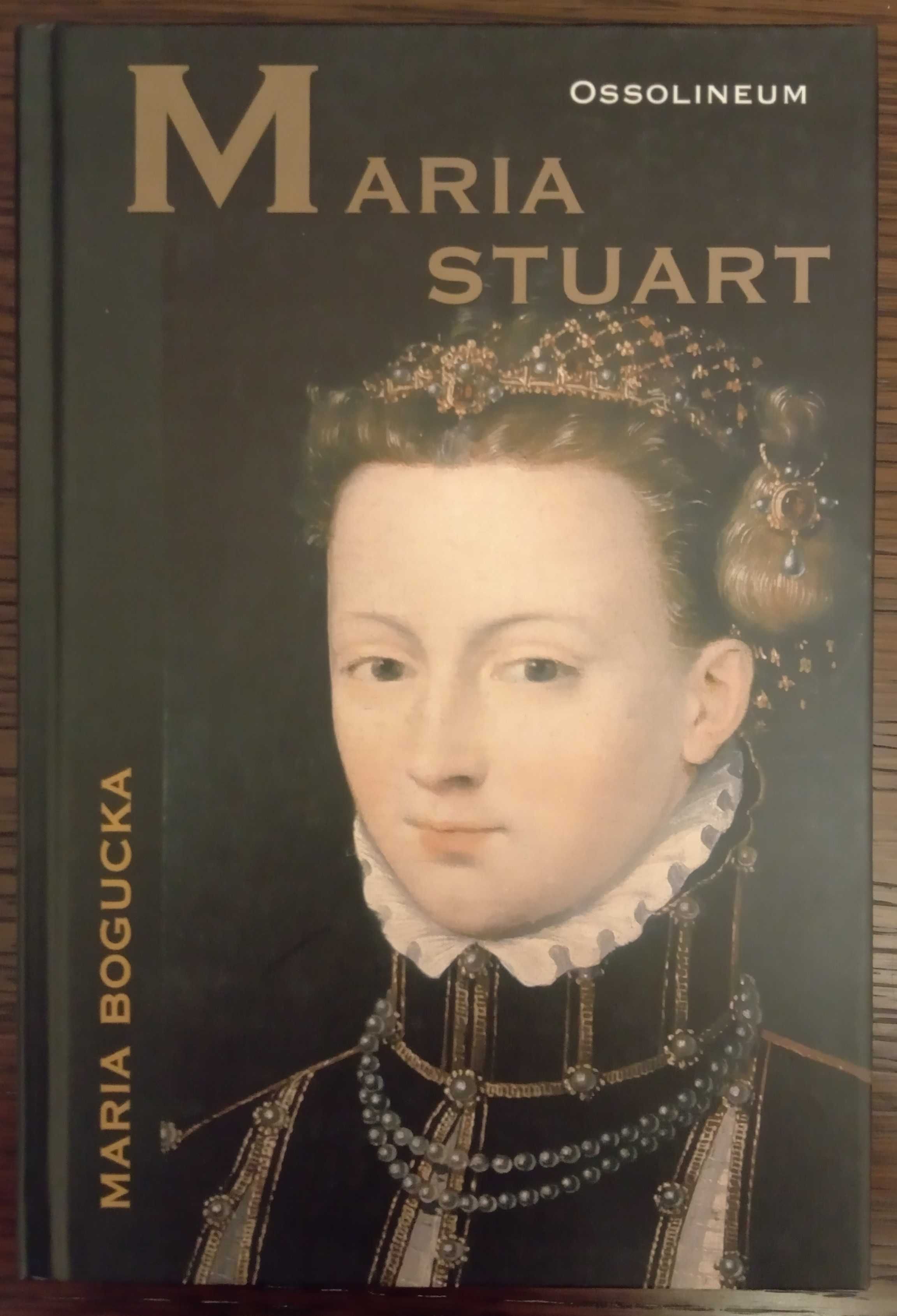 Maria Stuart - Maria Bogucka