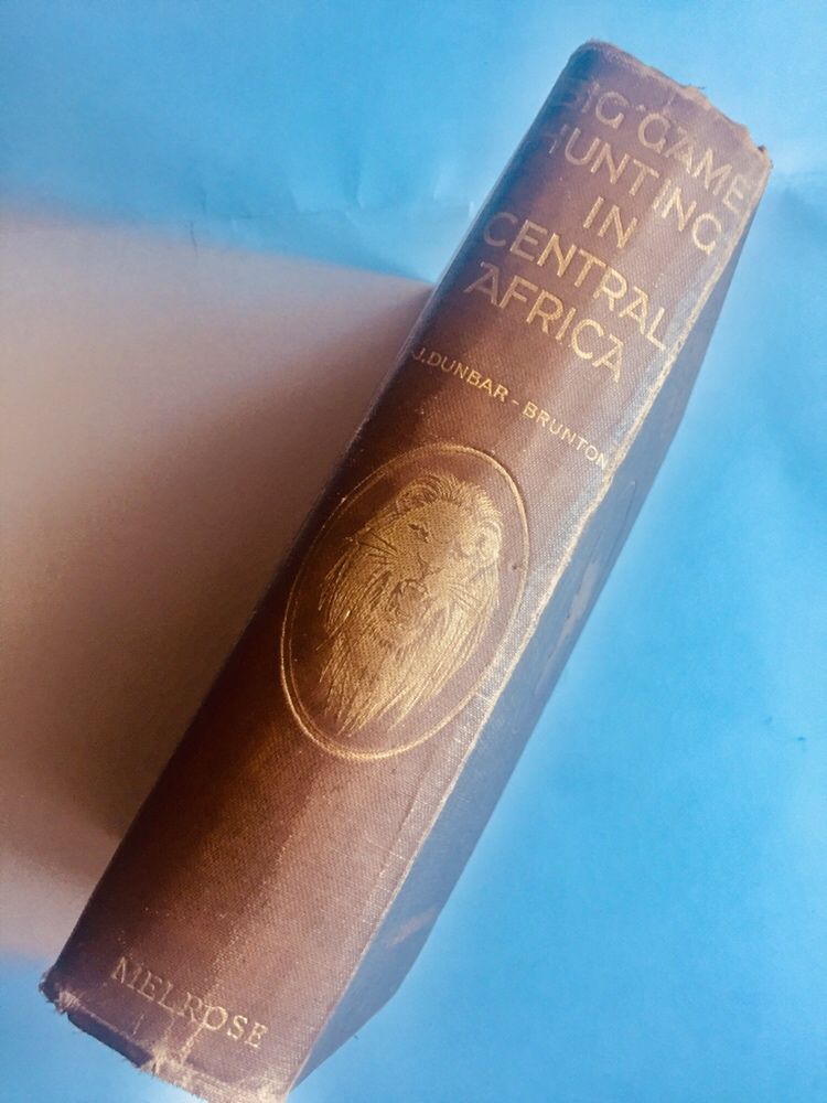 RARO Big Game Hunting in Central Africa.1aEd.1912.J.Dunbar-Brunton