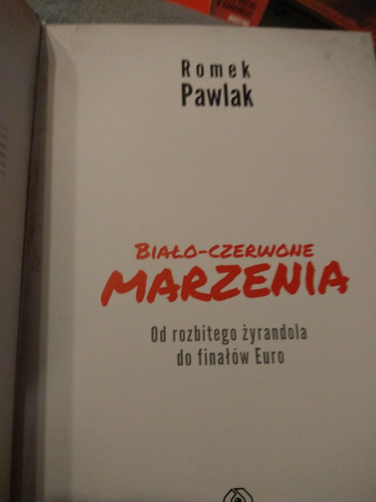 Książka Biało-Czerwone Marzenia Romek Pawlak .