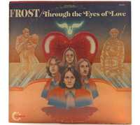 Frost - Through The Eyes Of Love 1970 GER 1 PRESS