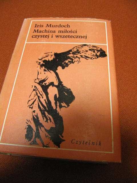 Machina miłości czystej i wszetecznej - Iris Murdoch