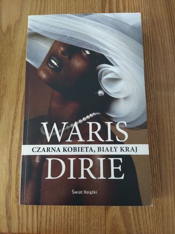 Książka " Czarna kobieta, biały kraj " Waris Dirie