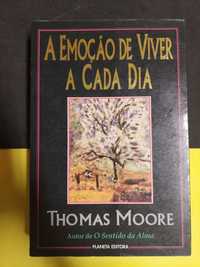 Thomas Moore - A Emoção de Viver a Cada Dia