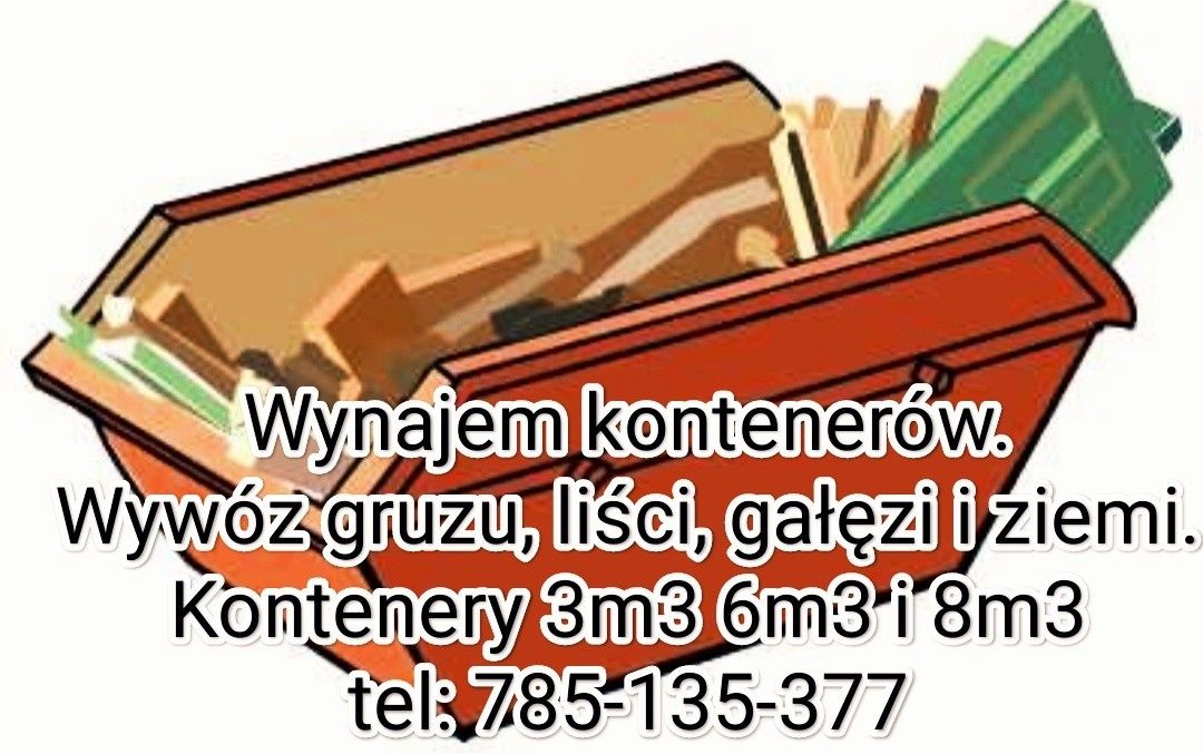 Wynajem kontenerów  wywóz gruzu, ziemi, gliny, odpadów, gałęzi i lisci