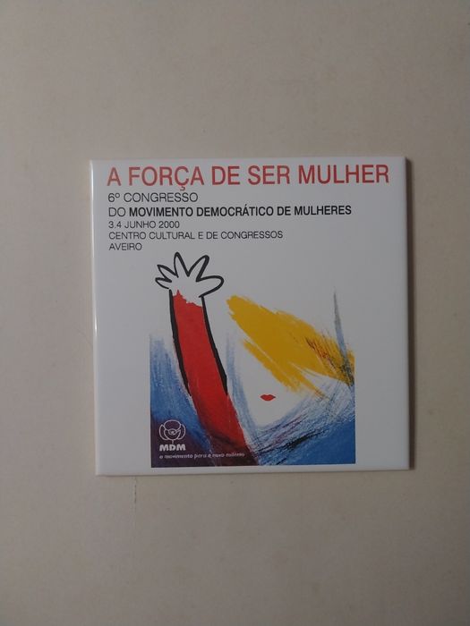Azulejo - A Força de Ser Mulher - 6. Congresso  do MDM 3,4 Junho 2000