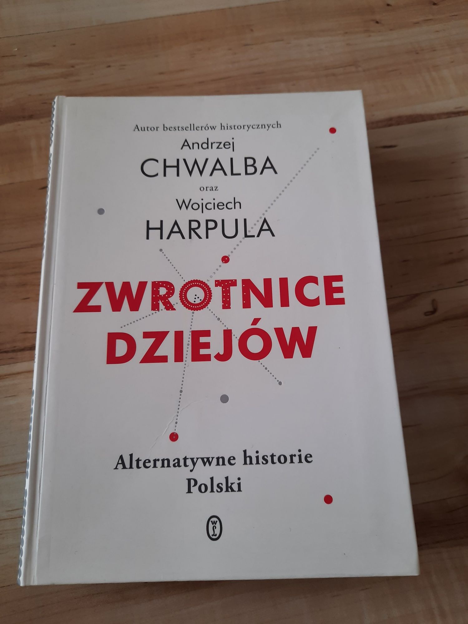 A. Chwalba, W. Harpula - Zwrotnice dziejów. Alternatywne Historie