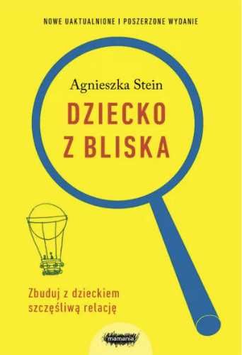 Dziecko z bliska, wydanie II - Agnieszka Stein