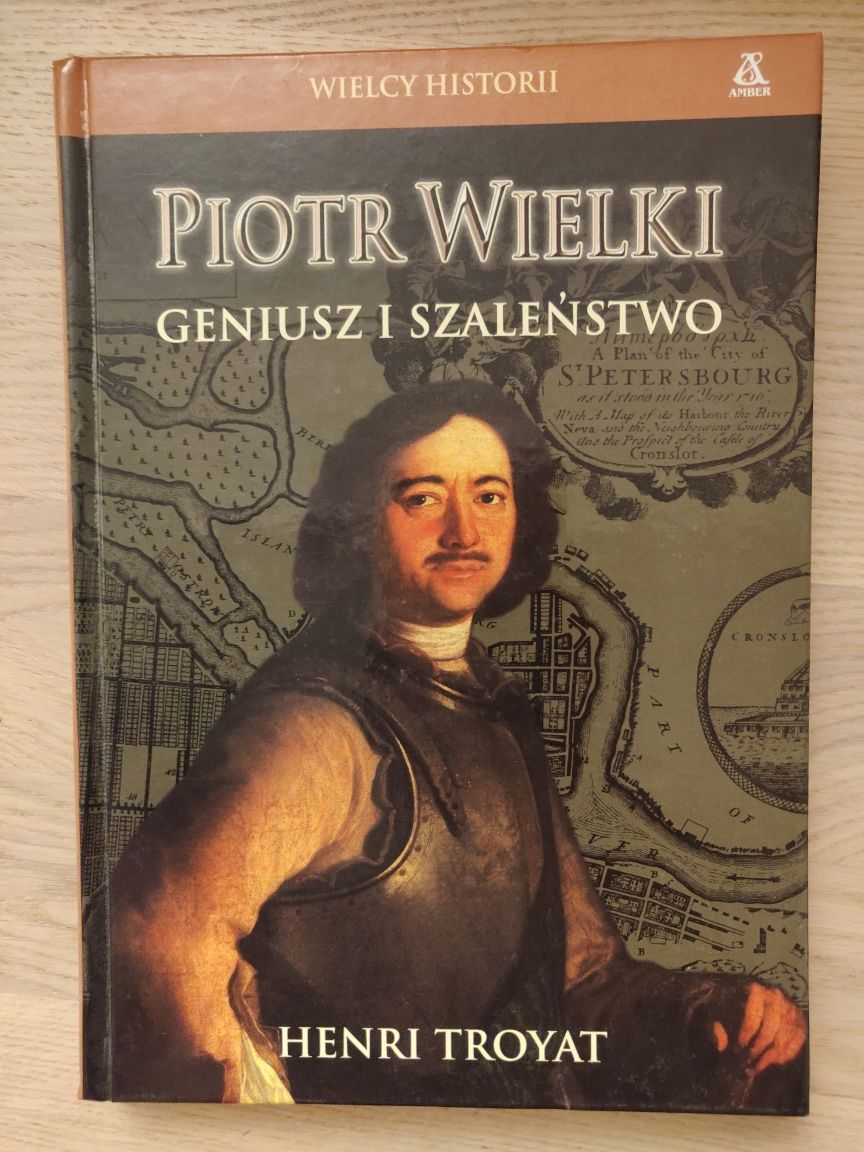 Piotr Wielki. Geniusz i szaleństwo - H. Troyat