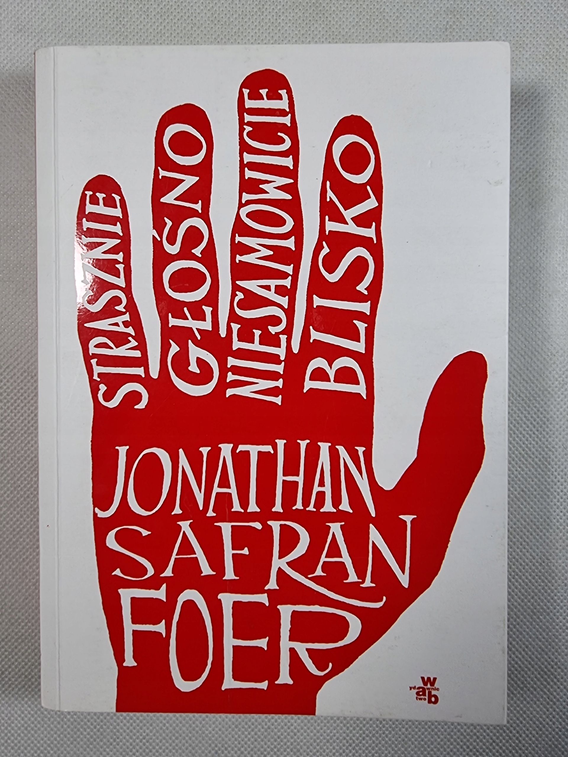 Strasznie Głośno, Niesamowicie Blisko / Jonathan Safran Foer