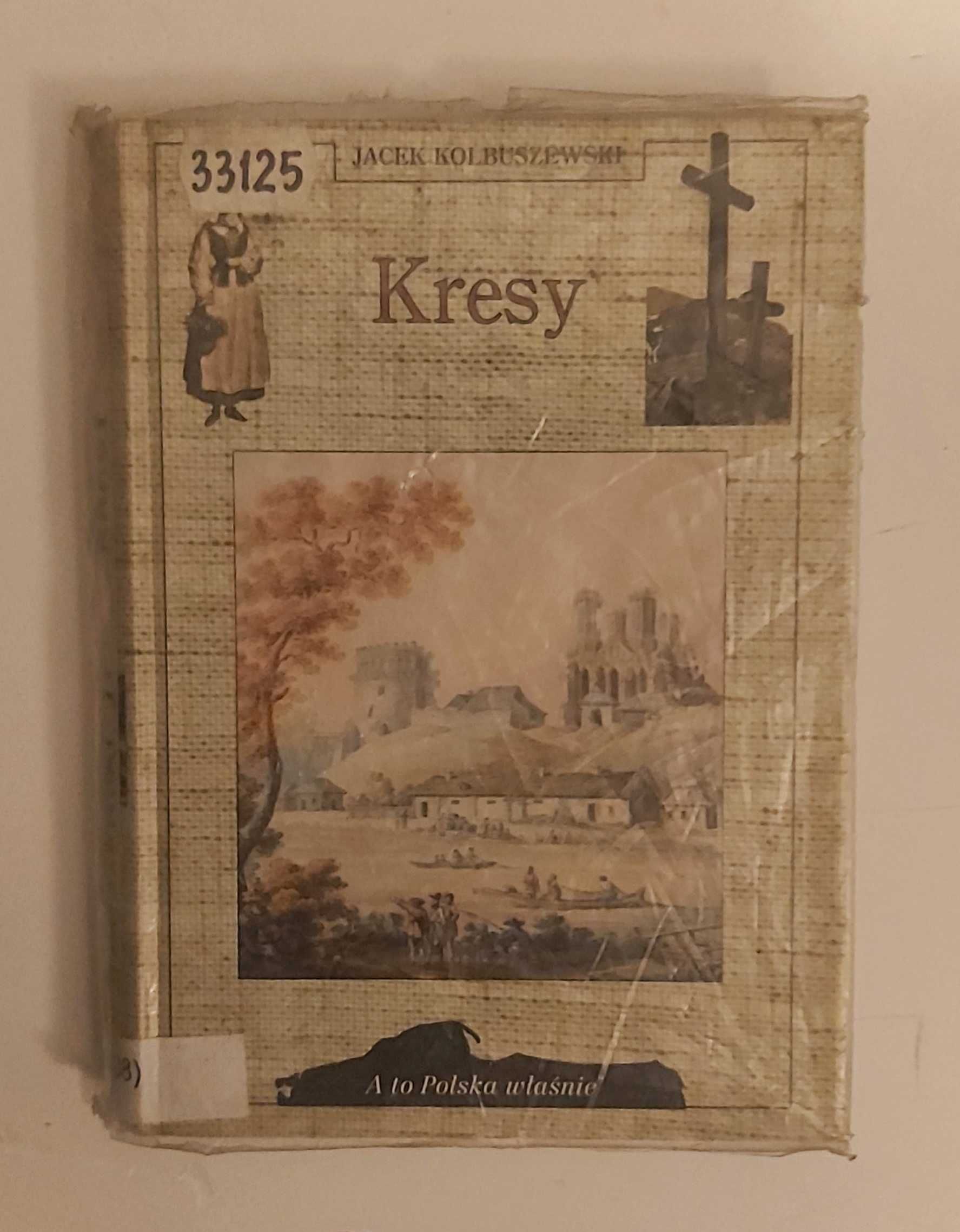 Kresy Jacek Kolbuszewski A to Polska właśnie