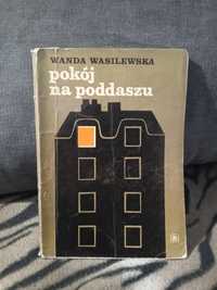 Wanda Wasilewska Pokój na poddaszu
