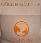 Cat Stevens	- - - - -	Catch Bull At Four	- - - - -	LP