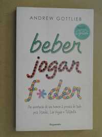 Beber, Jogar, F*der de Andrew Gottlieb - 1ª Edição
