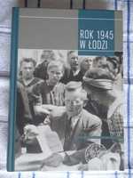 Rok 1945 w Łodzi red. Joanna Żelazko _NOWA