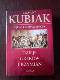 Zygmunt Kubiak " Piękno i gorycz europy : Dzieje Greków i Rzymian "