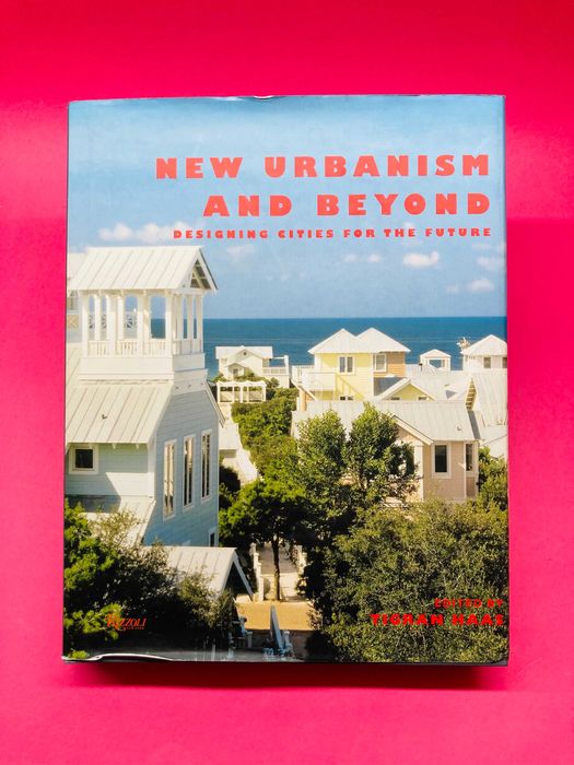 New Urbanism and Beyond Designing Cities for the Future