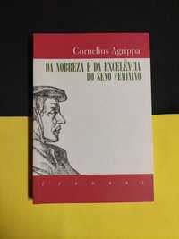 Cornelius Agrippa - Da nobreza e da excelência do sexo feminino