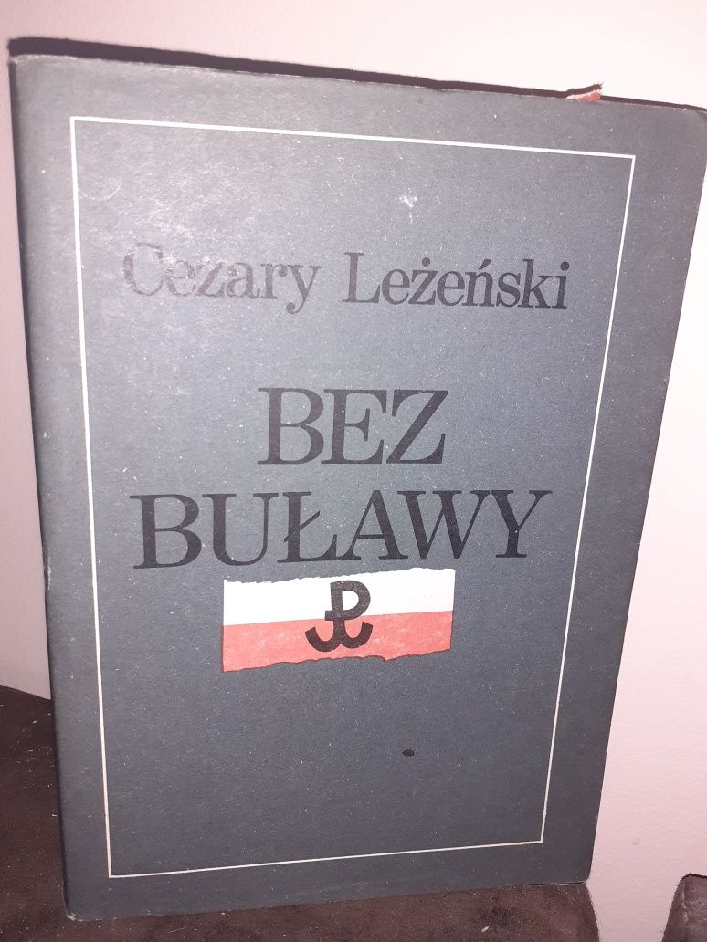 Bez buławy. Generała "Grota" żołnierski los - Cezary Leżeński