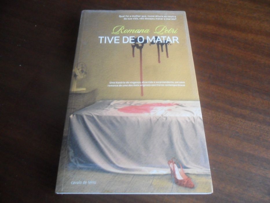 "Tive de o Matar" de Romana Petri - 1ª Edição de 2007