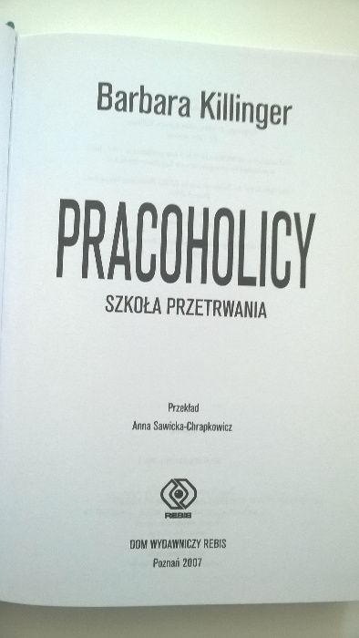 "Pracocholicy. Szkoła przetrwania", Barbara Killinger