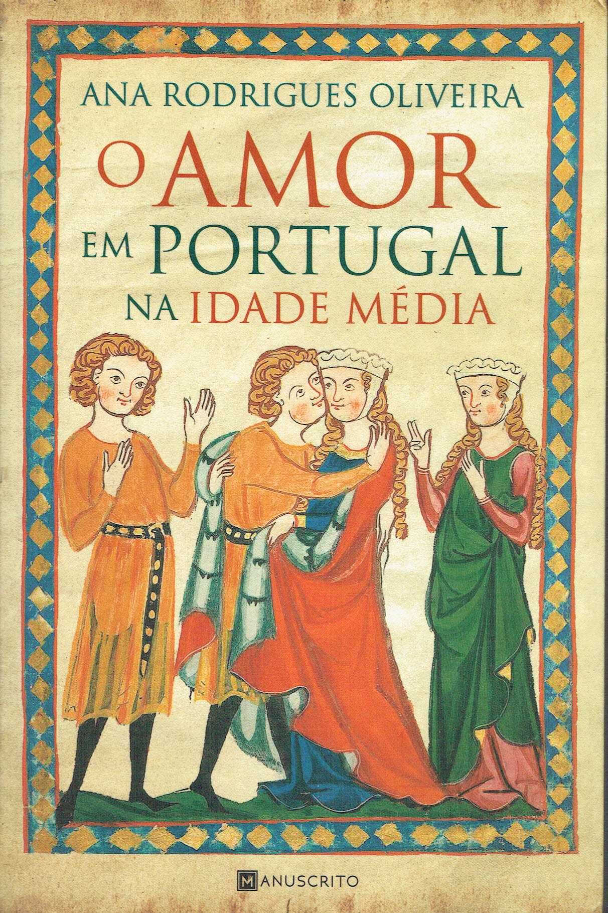 7697

O Amor em Portugal na Idade Média
de Ana Rodrigues Oliveira